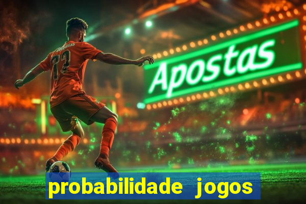 probabilidade jogos de futebol